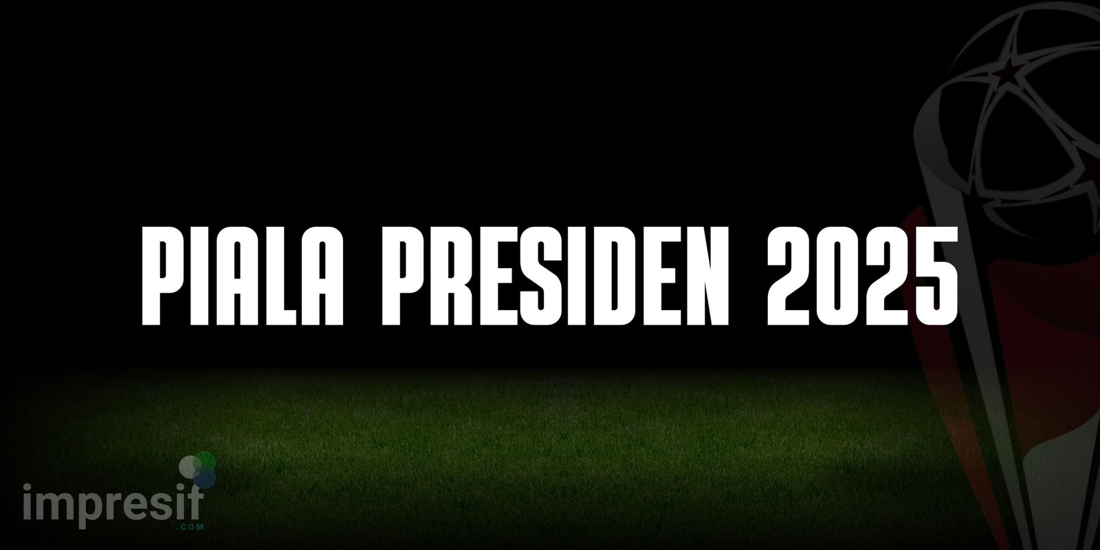 jadwal piala presiden 2025