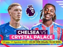 Live Streaming Chelsea vs Crystal Palace EPL 2025/26, Cek Link dan Jadwalnya di Sini